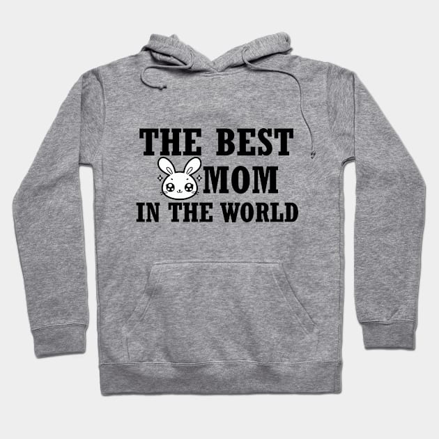 The best bunny mom in the World Hoodie by grazkaa